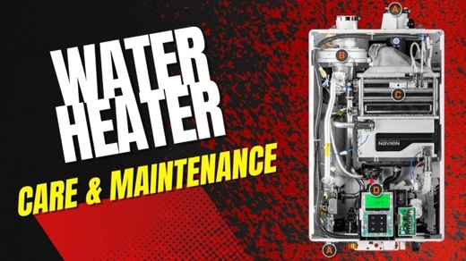 Tankless Water Heater Care and Maintenance